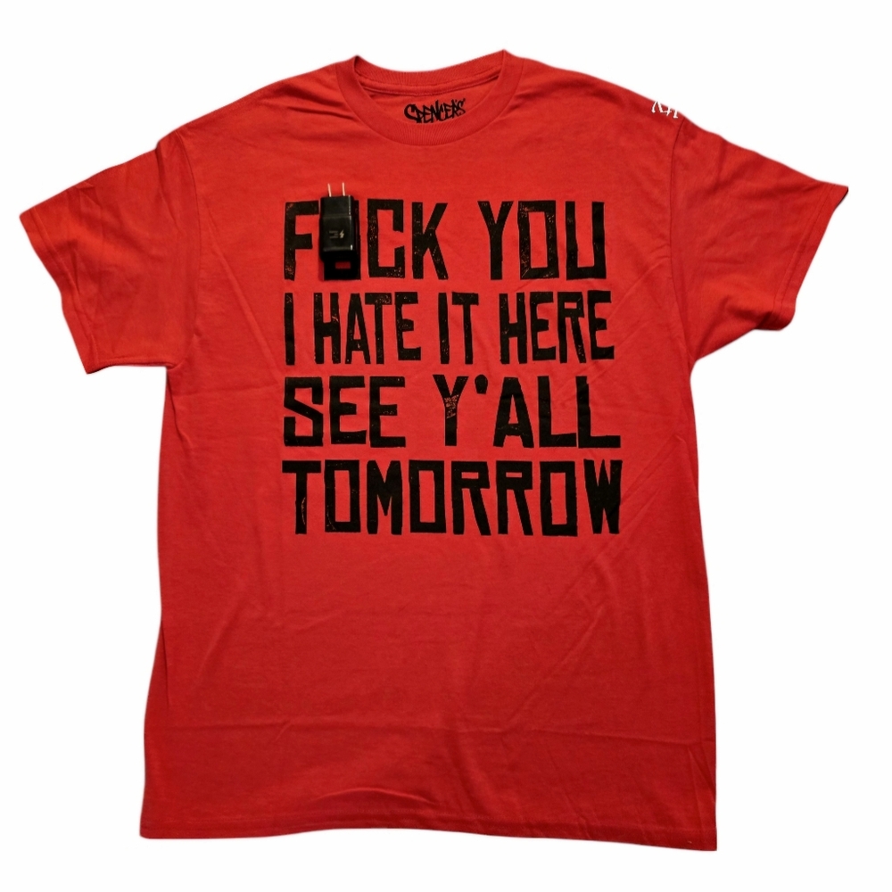 Spencers Red Graphic T-shirt "F@ck You I Hate It Here See Y'all Tomorrow" Size M